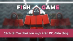 Top 21 cách tải game trò chơi con mực hay nhất 2022