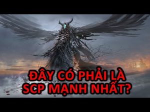 Top 19 scp mạnh nhất hay nhất 2022