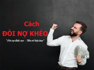 Top 15 cách đòi tiền khéo hay nhất 2022